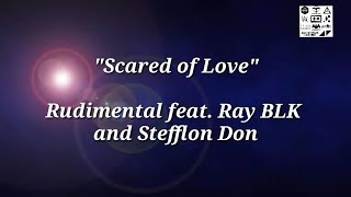 Rudimental - Scared of love ft Stefflon Don and Ray Blk (Lyrics) ||