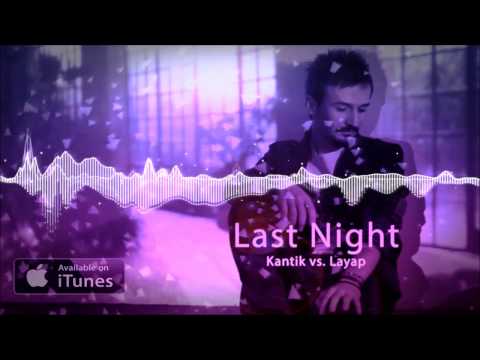Dj Kantik vs. Layap - Last Night