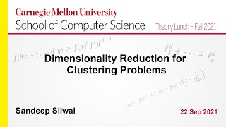 Sandeep Silwal: Dimensionality Reduction for Clustering Problems