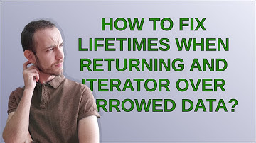 How to fix lifetimes when returning and iterator over borrowed data?