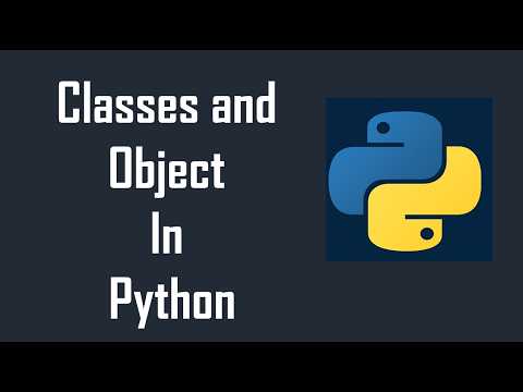 22. Classes and Objects in Python - YouTube