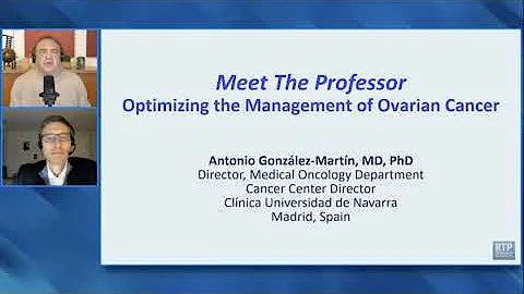 Ovarian Cancer | Meet The Professor: Optimizing the Management of Ovarian Cancer — Part 3 of a 4-...