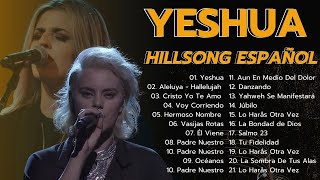 Yeshua 🙌 Hillsong en Español Sus Mejores Canciones 2023 🙌 Noche de Adoración 🙏#músicacristiana