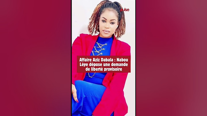 Affaire Aziz Dabala : Nabou Lèye dépose une demande de liberté provisoire