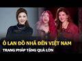 Ô Lan Đồ Nhã đến Việt Nam, Trang Pháp tặng quà lớn