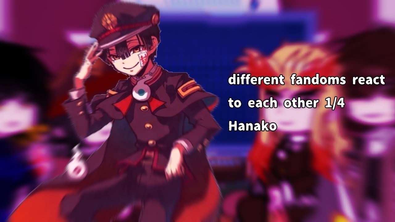 Different fandoms react to each other 1/4|Hanako|by Serenity| Krd/Blue lock/TbHk/Bsd.