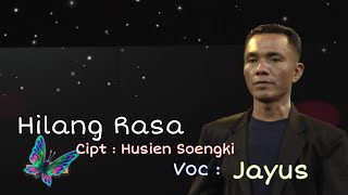 HILANG RASA Cipt : Husien Soengki Vocal : Jayus.