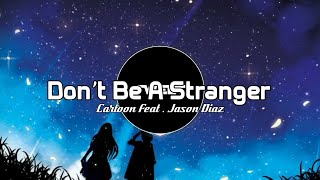 Cartoon - Don't Be a Stranger (Lyrics - Beat) feat. Jason Diaz