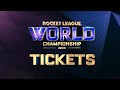 Rocket League World Championship Ticket Announcement