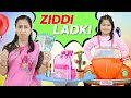 DORA Ho Gayi ZIDDI Ladki | Moral Stories | Hindi Kahani for Kids | ToyStars
