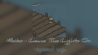 Meiko - Leave The Lights On [Speed up] Resimi