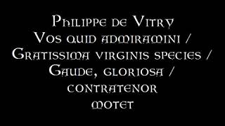 1. Philippe de Vitry - Motetul “Vos qui admiramini”