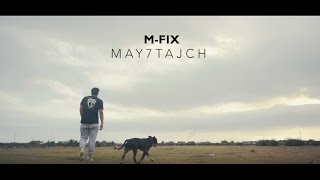M-Fix - MAY7TAJCH ( Official Video )