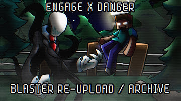 The Blaster Reupload | Danger x Engage v2 | Slenderman vs Herobrine (read description)