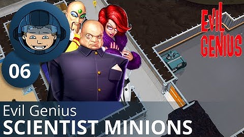 SCIENTIST MINIONS - Evil Genius: Ep. #6 - Gameplay & Walkthrough