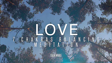 ALL 7 Chakras Balancing - with LOVE - Shaman Drum & RAV Relaxing Meditation Journey
