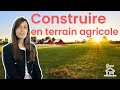 Construire en terrain agricole avec me sophie marques