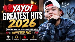 💔 Best Of Yayoi Greatest Hits 🎧 Top Sad Hugot Rap Songs 2026 🌧️ Nonstop Mix