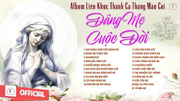 Album Thánh Ca Cầu Nguyện Tháng Mân Côi | Dâng mẹ Cuộc Đời | Những Bài Thánh Ca Dâng Mẹ Hay Nhất