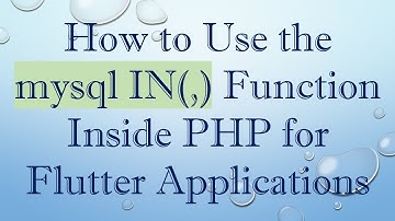 How to Use the mysql IN(,) Function Inside PHP for Flutter Applications