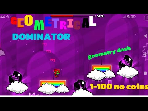 geometrical dominator 1-100 no coins | geometry dash - YouTube