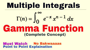 20. Gamma Function | Complete Concept | Multiple Integrals | Must Watch