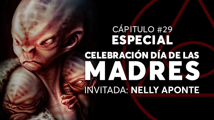 #29 - ESPECIAL DA DE LAS MADRES  | Invitada: Nelly...