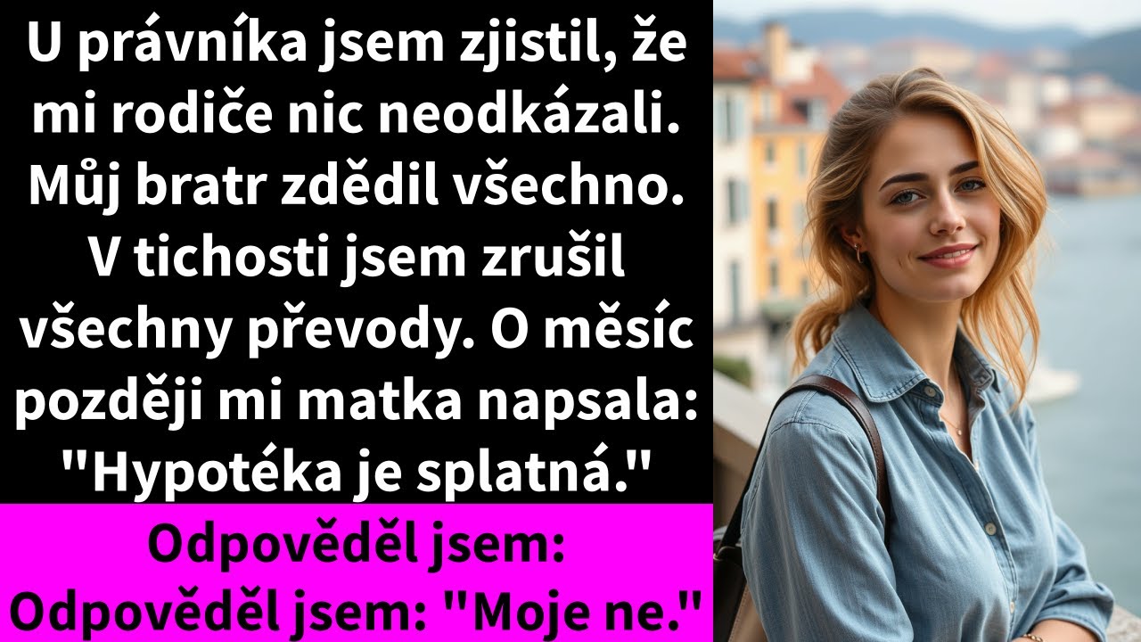 U právníka jsem zjistil, že mi rodiče nic neodkázali. Můj bratr zdědil všechno.