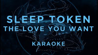 Sleep Token - The Love You Want • Karaoke