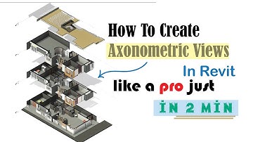 How To Create Axonometric Views In Revit like a pro just in 2 min