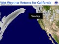 Wet Weather Returns to Northern California This Week