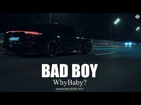 WhyBaby? - BAD BOY (BID0NCI0N REMIX 2023)