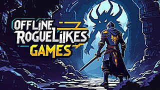 TOP 10 OFFLINE ROGUELIKE GAMES FOR ANDROID 2025