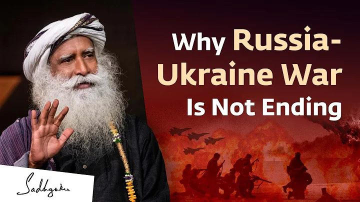The Real Reason Why The Russia-Ukraine War is Not Ending | Sadhguru - DayDayNews