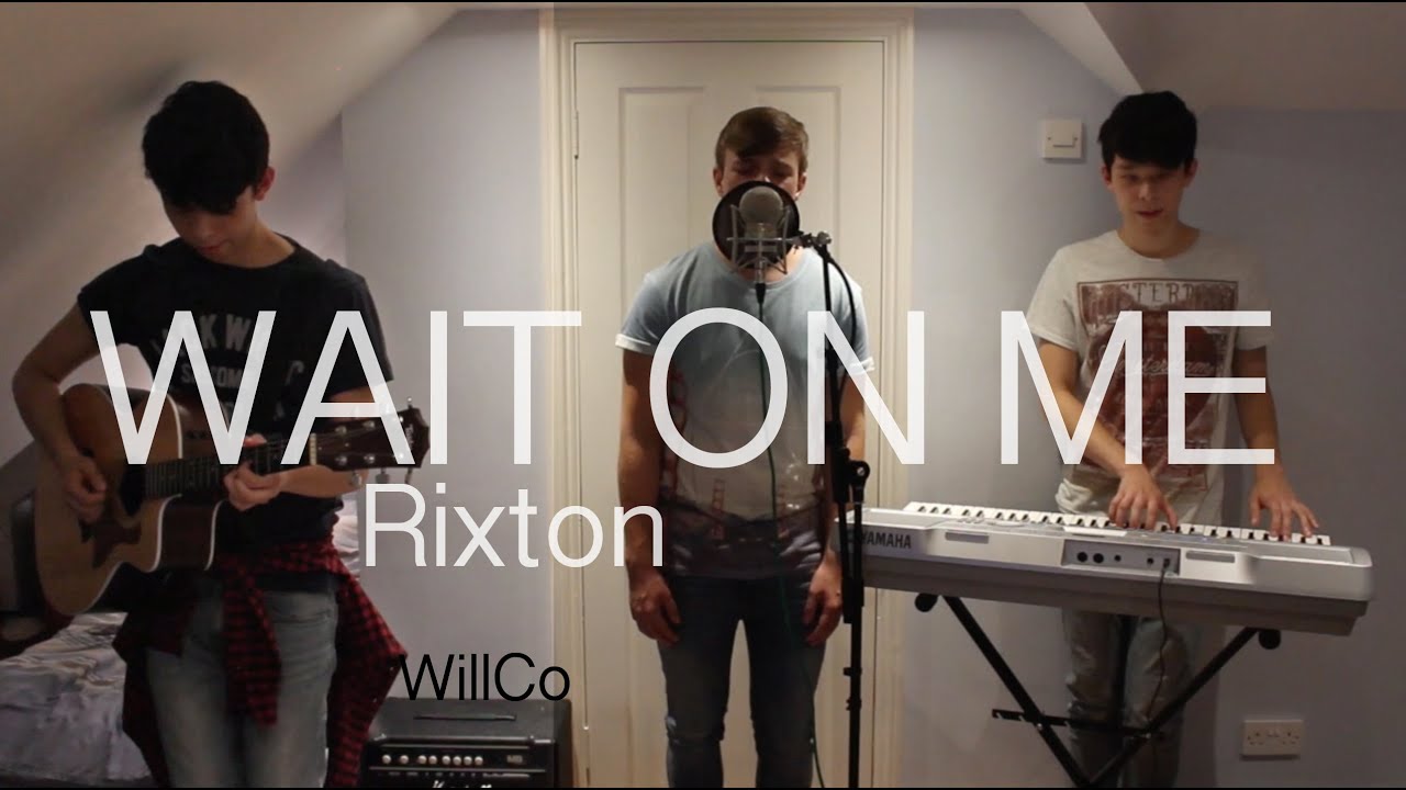 Wait On Me (Cover) - Rixton - YouTube