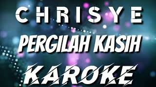 KAROKE | PERGILAH KASIH - Chrisye