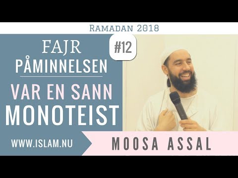 Fajr Påminnelse #12 | Var en sann monoteist! | Moosa Assal