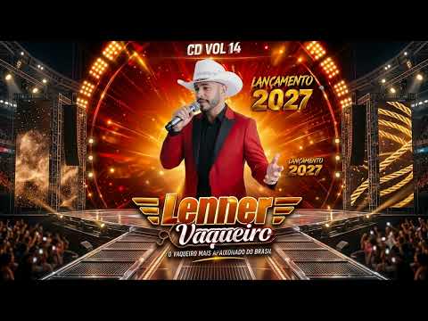 LENNER VAQUEIRO - CD NOVO 2027 REPERTORIO ATUALIZADO MUSICAS NOVAS VOL 14