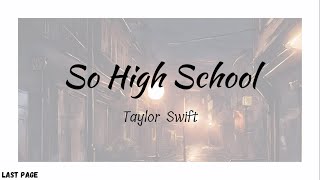 Taylor Swift - So High School | Lyrics