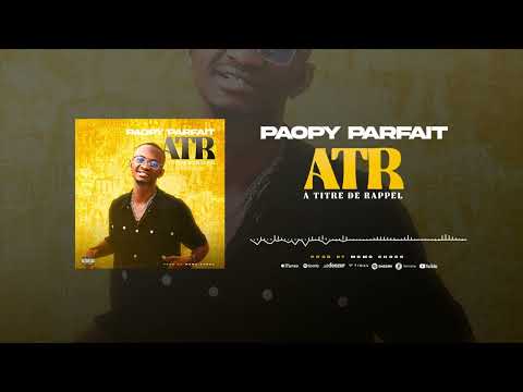 PAOPY PARFAIT - ATR ( A TITRE DE RAPPEL ) ( Son Officiel )_Prod by @momochoco