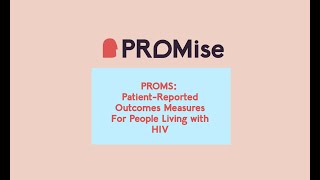 PROMs: Patient-Reported Outcomes Measures For People Living with HIV (Module 2)