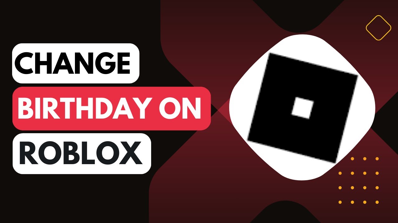 How to Change your Birthday on Roblox ! YouTube