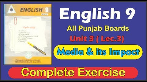 ENGLISH 9 | UNIT 3 | Media And Its Impact | Complete Exercise | Lecture 3