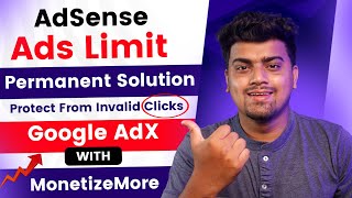 AdSense Ads Limit Permanent SolutionProtect From Invalid Clicks | Google AdX with MonetizeMore