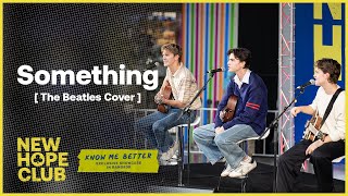 Something (The Beatles Cover) | New Hope Club Know Me Better Exclusive Showcase in Bangkok 2022