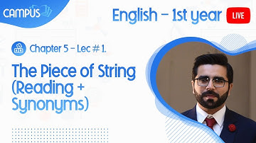 11th Class English Ch.5 Lecture 1 The Piece of String (Reading + Synonyms) - 1st year