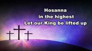 Miniatura de vídeo de "Hosanna (Be Lifted Higher) Life Church Lyric"