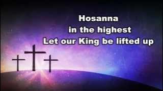 Hosanna (Be Lifted Higher) Life Church Lyric