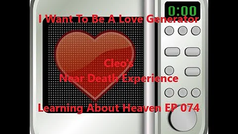 Discovering Love: Cleo's Near Death Experience