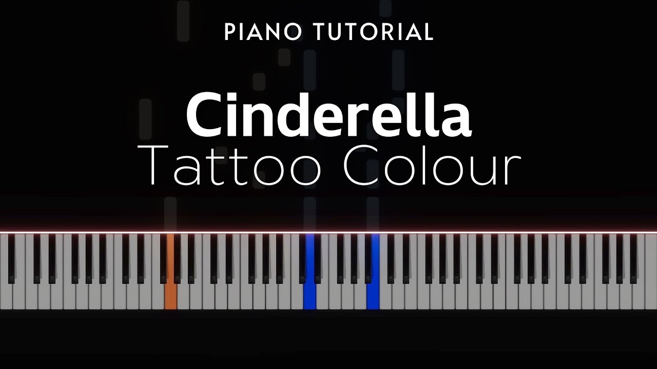 Tattoo Colour - Cinderella | Piano Tutorial - YouTube